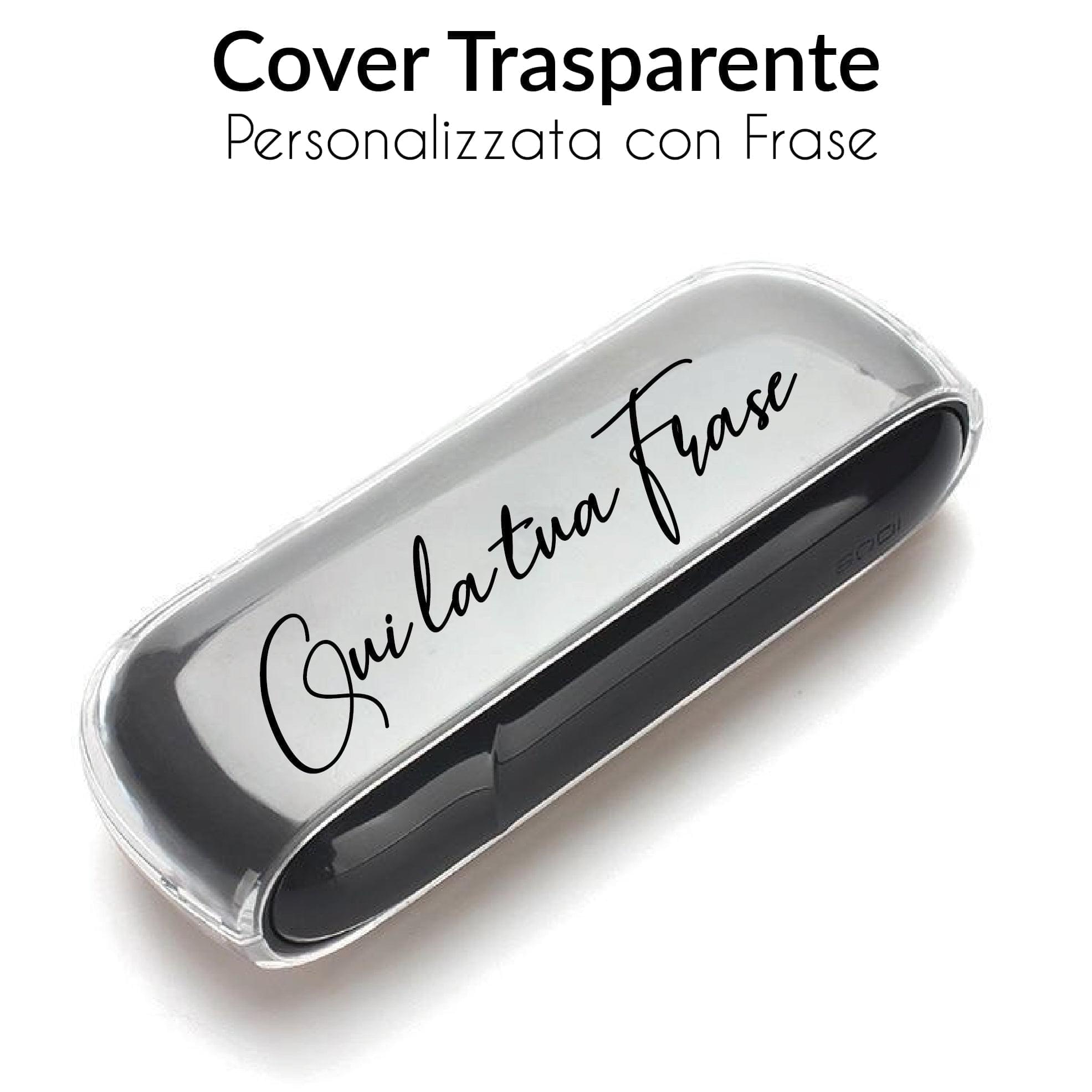 Cover IQOS trasparente - Personalizzata con Frase! Per IQOS 3 e